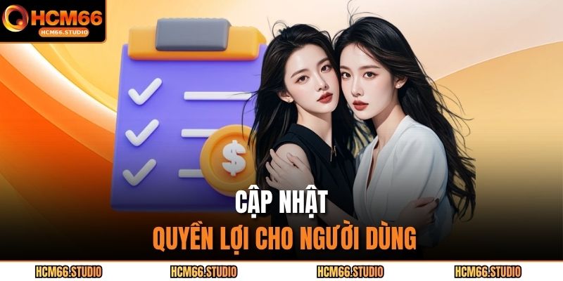 Cập nhật quyền lợi cho người dùng
