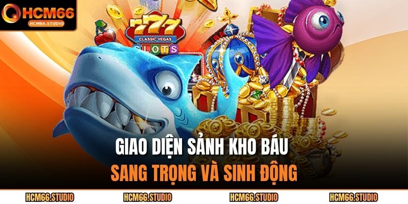 Giao diện sảnh kho báu sang trọng và sinh động